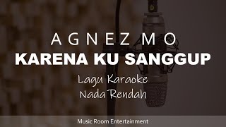 Agnez Mo  Karena Ku Sanggup Lagu Karaoke Dengan Lirik  Nada Rendah [upl. by Chrissy]