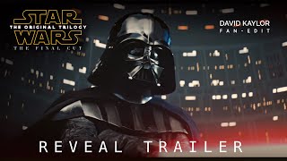 Star Wars The Original Trilogy  The Final Cut  FanEdit  Reveal Trailer [upl. by Aimo]