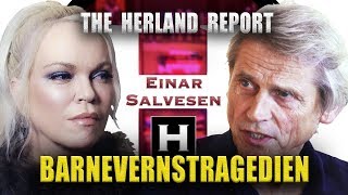 Barnevernstragedien Norge  Einar Salvesen Herland Report TV [upl. by Duyne]