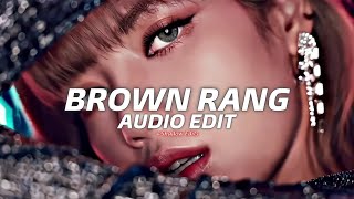 brown rang『edit audio』 [upl. by Oremodlab895]