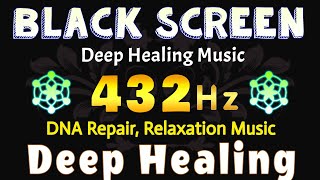 432 Hz Frequency  Deep Healing Music for The Body amp Soul  DNA Repair Relaxation Music [upl. by Rehpotsyrk]