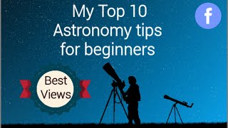 Top 10 Astronomy Tips For Beginners [upl. by Silberman]