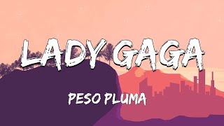 Peso Pluma  LADY GAGA LetraLyric ft Gabito Ballesteros amp Junior H [upl. by Leith1]