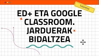 Google Classroometik jarduerak bidaltzea [upl. by Lauder]