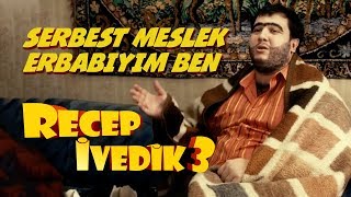 Serbest Meslek Erbabıyım Ben  Recep İvedik 3 [upl. by Niwrehs181]