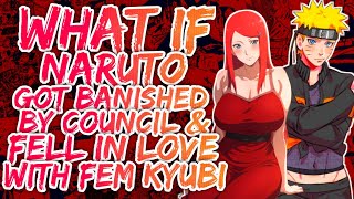 What if Naruto Got Banished by Council and Fell in Love with Fem Kyubi PART 1ll [upl. by Arahat]