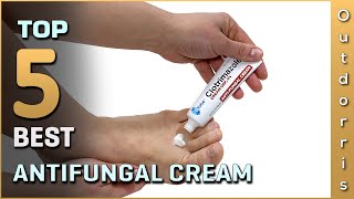 Top 5 Best Antifungal Cream Review in 2023 [upl. by Quent837]