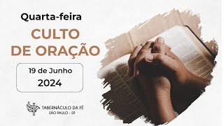 19062024  QuartaFeira Oração  Tabernáculo da Fé São Paulo [upl. by Ebony]