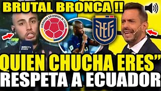 EXPLOTÓ PERIODISTA HUMILLO A COLOMBIANO TRAS CRITICAR A ECUADOR VS COLOMBIA 10 quotQUIEN ERESquot [upl. by Clarise]