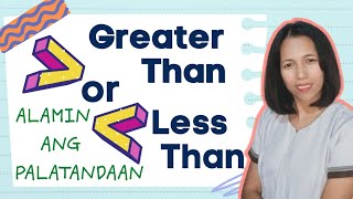 GREATER THAN OR LESS THAN ALAMIN ANG PALATANDAAN [upl. by Clarisa]