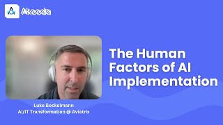 Luke Bockelmann  The Human Factors of AI Implementation [upl. by Lerud354]