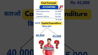 Cost Concept and how to calculate cost of Assets account accounting finance capitalexpenditure [upl. by Tteragram246]