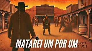 Matarei Um Por Um  Faroeste  HD  Filme completo em Português [upl. by Iduj]