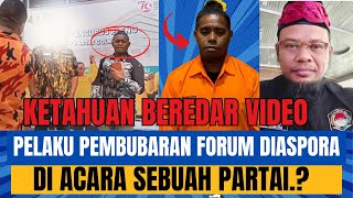 KETAHUAN BEREDAR VIDEO PELAKU PEMBUBARAN FORUM DISKUSI DIASPORA DI ACARA SEBUAH PARTAI [upl. by Pestana]