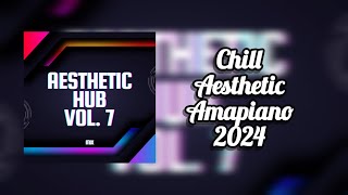 Young AT  Aesthetic Hub Vol 7 Amapiano 2024 Mix [upl. by Sirovat949]