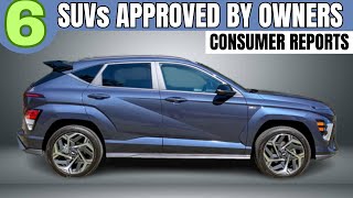 6 SUVs that owners would BUY AGAIN according to Consumer Reports [upl. by Aneeb]