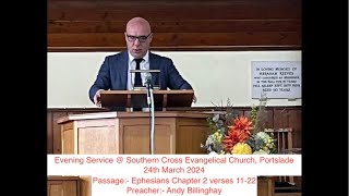 Southern Cross Evangelical Church  Evening Service  Ephesians 2 v 1122  Andy Billinghay [upl. by Norvun104]