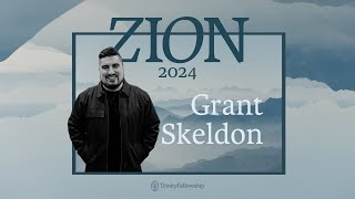 Grant Skeldon  Zion 2024 [upl. by Hpesoy]