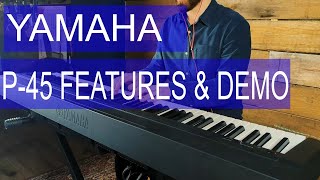 Yamaha P45 Digital Piano  Features amp Demonstration [upl. by Kentigerma]