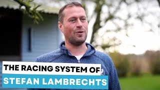 The Secret to Success The Racing System of Stefan Lambrechts [upl. by Judsen]