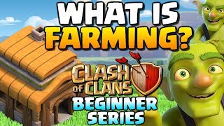 What is Farming How to Play Clash of Clans Ep 5 2018  Beginner CoC Series [upl. by Nylime]