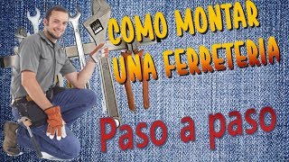 😎 Como Montar o Poner una ferreteria  Paso a Paso  Guia Completa [upl. by Notterb]