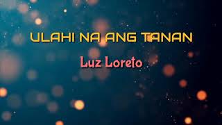 Ulahi na ang Tanan  Luz Loreto karaoke version [upl. by Charissa245]