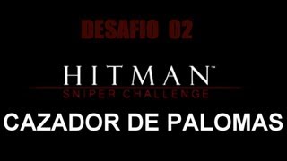 Hitman Sniper Challenge  Desafio 02  Cazador de Palomas [upl. by Sillyhp630]