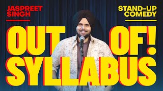 OUT OF SYLLABUS  Jaspreet Singh Standup Comedy [upl. by Jarrid]