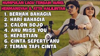 Full Album Atta Halilintar amp Aurel Hermansyah  Berhak Bahagia Hari Bahagia [upl. by Norret]