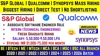 SampP Global  Qualcomm  Synopsys Biggest Mass Hiring 20262020 Batch  Direct Test  No Shortlisting [upl. by Cacilia]