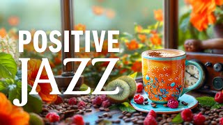 Smooth Instrumental Cafe Jazz Music for Positive Moods  Relaxing Jazz amp Elegant Morning Bossa Nova [upl. by Belita201]