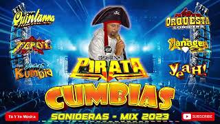 🔥 CUMBIAS SONIDERAS PERRONAS 2023 🔥 EXITO SONIDO PIRATA🔥 MIX TEMA LIMPIO GRUPO QUINTANNA TEPOZ [upl. by Keever]