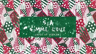 Sia  Gimme Love Sped Up Version Official Visualizer [upl. by Sager415]