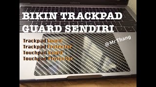 2017 Macbook Pro Trackpad Protector  Membuat trackpadtouchpad guard laptop sendiri  Mr Thang [upl. by Coveney]