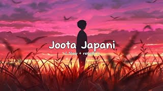 JOOTA JAPANI  SlowedReverb Lofi Love Sad music 🎶  trending​ lofi​  Lofi with ranu [upl. by Nylorak585]