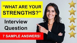 quotWhat Are Your Strengthsquot INTERVIEW QUESTION 7 ANSWERS [upl. by Naujik799]