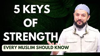 5 Powerful Keys Of Strength Every Muslim should know [upl. by Pierro]