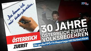 30 Jahre Volksbegehren „Österreich zuerst“ Die große FPÖTVReportage mit Herbert Kickl [upl. by Seton]