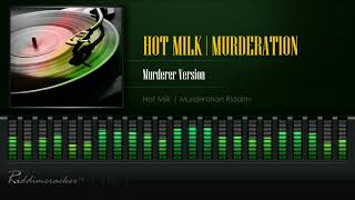 Hot Milk Riddim  Murderer Version Hot Milk  Murderation Riddim HD [upl. by Uaerraj93]