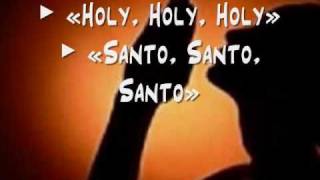 Holy Holy Holy  Santo Santo Santo [upl. by Ahseki]