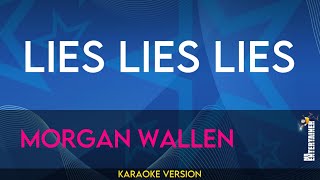 Lies Lies Lies  Morgan Wallen KARAOKE [upl. by Oscar]