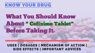 Cefixime Tablet Usage Dosage Mechanism of Action Side Effects and Important Advice [upl. by Carine773]