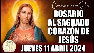 ROSARIO AL SAGRADO CORAZÓN DE HOY JUEVES 11 ABRIL 2024 Sagrado Corazón de Jesús [upl. by Nireil]