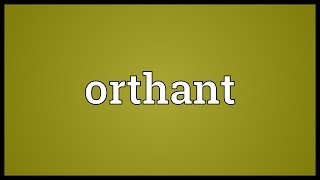 Orthant Meaning [upl. by Philan]