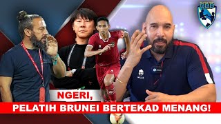 KATANYA PELATIH BRUNEI TAHU KELEMAHAN INDONESIA SHIN TAE YONG PASTIKAN INDONESIA TAMPIL MAKSIMAL [upl. by Htiekel]