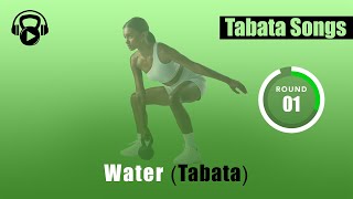 Tabata Songs  quotWater TABATAquot w Tabata Timer [upl. by Nyrroc284]