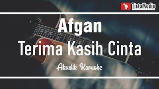 terima kasih cinta  afgan  akustik karaoke [upl. by Old]