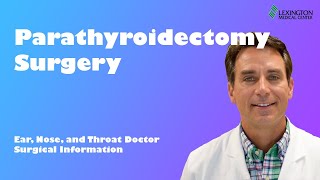 Parathyroidectomy Surgery Counseling [upl. by Nirda613]