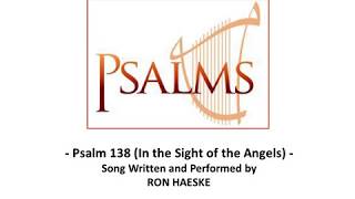 Psalm 138 In the Sight of the Angels by Ron Haeske  020622 and 021019 [upl. by Siddra228]